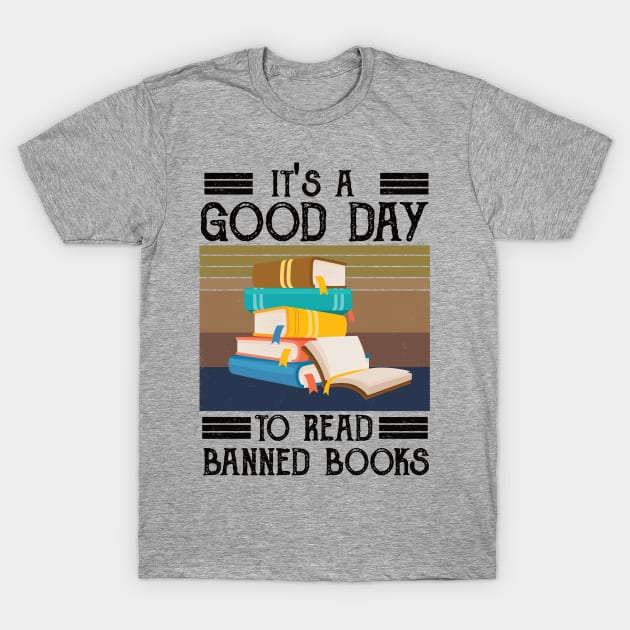 It's A Good Day To Read Banned Books T-Shirt by Gaming champion